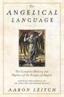 The Angelical Language, Volume I: The Complete History and Mythos of the Tongue of Angels By Aaron Leitch Cover Image