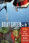 Boat Green: 50 Steps Boaters Can Take to Save Our Waters Cover Image