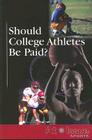 Should College Athletes Be Paid? (At Issue) By Geoff Griffin (Editor) Cover Image