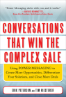 Conversations That Win the Complex Sale: Using Power Messaging to Create More Opportunities, Differentiate Your Solutions, and Close More Deals By Erik Peterson, Tim Riesterer Cover Image
