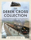 The Derek Cross Collection: The Southern in Transition 1946-1966 Cover Image