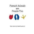 Farm Animals are People Too By Jr. Snyder, Mark Cover Image