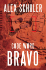 Code Word Bravo By Alex Schuler Cover Image