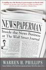 Newspaperman: Inside the News Business at the Wall Street Journal By Warren Phillips Cover Image