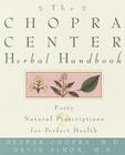 The Chopra Center Herbal Handbook: Forty Natural Prescriptions for Perfect Health Cover Image