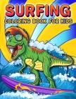 Surfing Coloring Book: A Funny Surfing Coloring Book For Kids And Toddlers Who Love Surfing, 50 illustrations to color featuring Funny and cu Cover Image