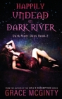 Happily Undead In Dark River By Grace McGinty Cover Image