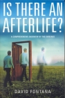 Is There an Afterlife?: A Comprehensive Overview of the Evidence Cover Image