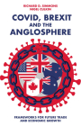 Covid, Brexit and the Anglosphere: Frameworks for Future Trade and Economic Growth By Richard D. Simmons, Nigel Culkin Cover Image
