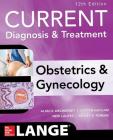 Current Diagnosis & Treatment Obstetrics & Gynecology, 12th Edition Cover Image