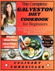 The Complete Galveston Diet Cookbook for Beginners: The Complete Starter Guide to Healthy Eating for Hormonal Balance and Weight Management Cover Image