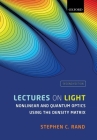 Lectures on Light: Nonlinear and Quantum Optics Using the Density Matrix Cover Image