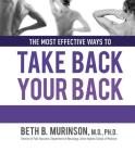The Most Effective Ways to Take Back Your Back By Beth Murinson Cover Image
