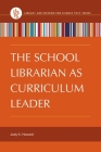 The School Librarian as Curriculum Leader (Library and Information Science Text) By Jody Howard Cover Image