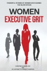 Women Executive Grit: Powerful Stories of Women Who Earned the Silver Spoon Cover Image