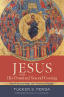 Jesus and His Promised Second Coming: Jewish Eschatology and Christian Origins By Tucker S. Ferda, Dale C. Allison (Foreword by) Cover Image