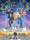 The Adventures of Barry & Joe: Obama and Biden's Bromantic Battle for the Soul of America By Adam Reid Cover Image