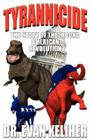 Tyrannicide the Story of the Second American Revolution By Evan Keliher Cover Image