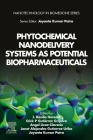 Phytochemical Nanodelivery Systems as Potential Biopharmaceuticals By J. Basilio Heredia (Editor), Erick P. Gutierrez-Grijalva (Editor), Angel Licea-Claverie (Editor) Cover Image