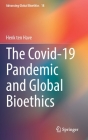 The Covid-19 Pandemic and Global Bioethics (Advancing Global Bioethics #18) By Henk Ten Have Cover Image
