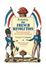 Rethinking the French Revolution: Marxism and the Revisionist Challenge By George C. Comninel Cover Image