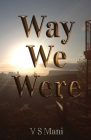 Way We Were By V. S. Mani Cover Image