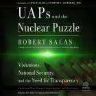 Uaps and the Nuclear Puzzle: Visitations, National Security, and the Need for Transparency Cover Image