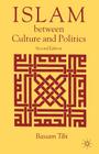 Islam Between Culture and Politics By Bassam Tibi Cover Image