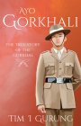 Ayo Gorkhali: The True Story of the Gurkhas Cover Image