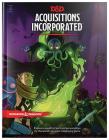 Dungeons & Dragons Acquisitions Incorporated HC (D&D Campaign Accessory Hardcover Book) By Wizards RPG Team Cover Image