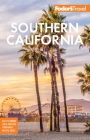 Fodor's Southern California: With Los Angeles, San Diego, the Central Coast & the Best Road Trips (Full-Color Travel Guide) By Fodor's Travel Guides Cover Image