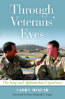 Through Veterans' Eyes: The Iraq and Afghanistan Experience By Larry Minear, Richard G. Lugar (Foreword by) Cover Image