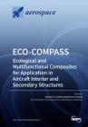 Eco-Compass: Ecological and Multifunctional Composites for Application in Aircraft Interior and Secondary Structures By Xiaosu Yi (Guest Editor), Konstantinos Tserpes (Guest Editor) Cover Image