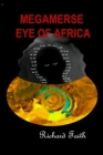 Megamerse Eye of Africa By Richard Faith Cover Image
