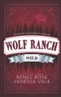 Wild By Vanessa Vale, Renee Rose Cover Image