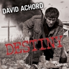 Destiny (Zombie Rules #4) By David Achord, Graham Halstead (Read by) Cover Image