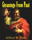 Gleanings from Paul By Arthur W. Pink Cover Image