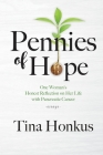 Pennies of Hope: One Woman's Honest Reflection on Her Life with Pancreatic Cancer, essays Cover Image