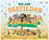 We Are Matildas By Shelley Ware Cover Image