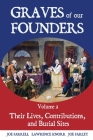 Graves of Our Founders Volume 2: Their Lives, Contributions, and Burial Sites Cover Image