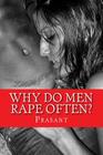 Why Do Men Rape Often? By Prasant Cover Image