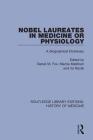 Nobel Laureates in Medicine or Physiology: A Biographical Dictionary By Daniel M. Fox (Editor), Marcia Meldrum (Editor), Ira Rezak (Editor) Cover Image
