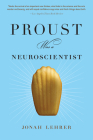 Proust Was A Neuroscientist By Jonah Lehrer Cover Image