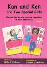 Kan and Ken are Two Special Girls: (Book Six) Kan and Ken like who they are regardless of their differences By Willa L. Holmon, Kandra L. Mallory (Illustrator) Cover Image