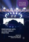 Performing Arts as High-Impact Practice (Arts in Higher Education) By Michelle Hayford (Editor), Susan Kattwinkel (Editor) Cover Image