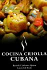 Cocina Criolla Cubana By Barolo Alpizar Cover Image
