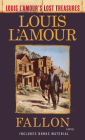 Fallon (Louis L'Amour's Lost Treasures): A Novel By Louis L'Amour Cover Image