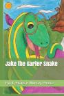Jake the Garter Snake By Murray Preece, Pat K. Evans (Illustrator), Pat K. Evans Cover Image