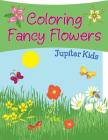 Coloring Fancy Flowers Cover Image