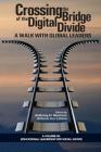 Crossing the Bridge of the Digital Divide: A Walk with Global Leaders (Educational Leadership for Social Justice) By Anthony H. Normore (Editor), Antonia Issa Lahera (Editor) Cover Image